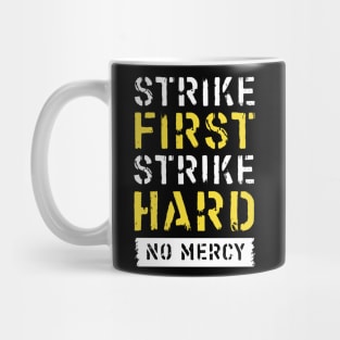 Strike First, Strike Hard, No Mercy Mug